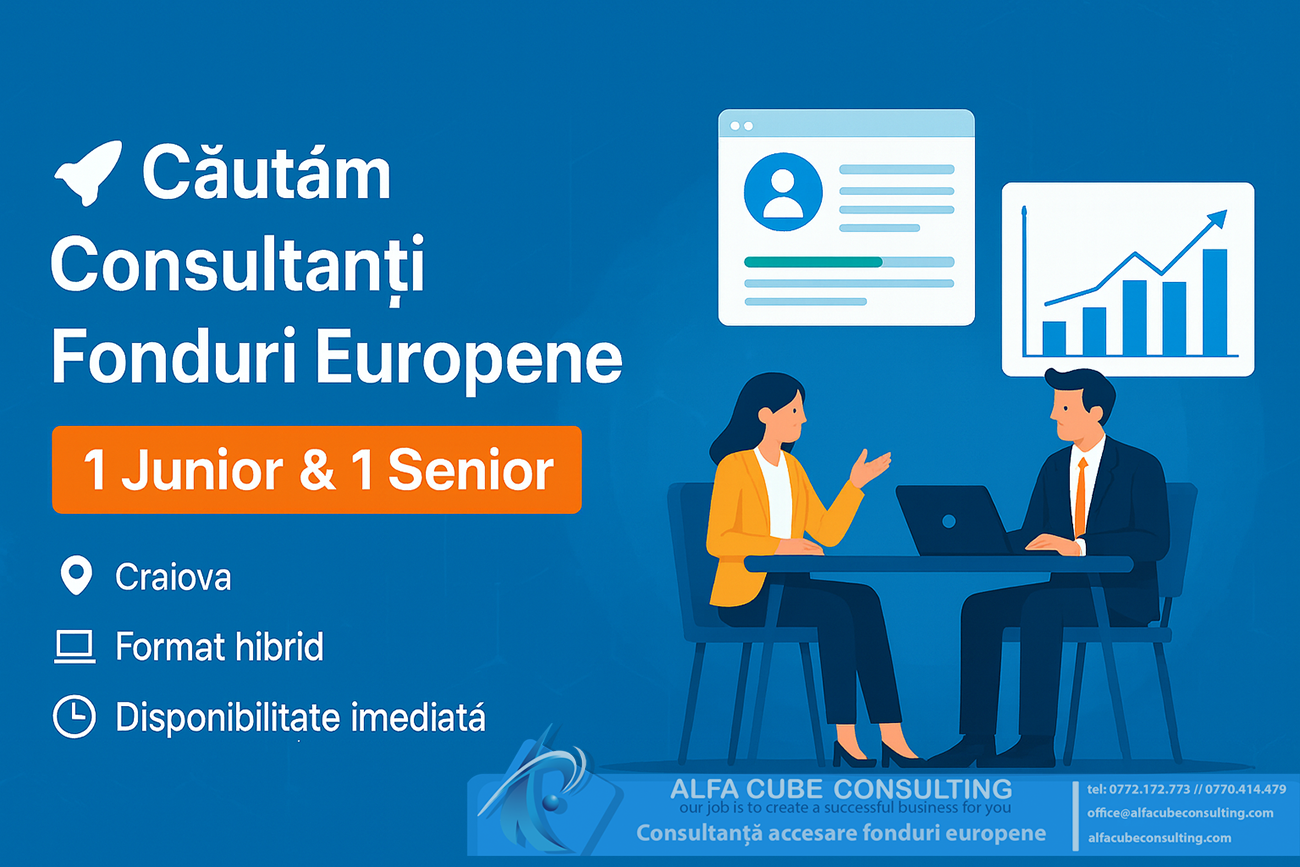 Afiș digital Alfa Cube Consulting – recrutare 1 Junior și 1 Senior Consultant Fonduri Europene, Craiova, format hibrid, disponibilitate imediată